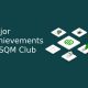 Major Achievements of SQM Club