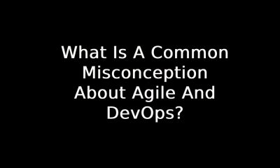 What Is A Common Misconception About Agile And DevOps