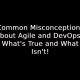 Common Misconceptions About Agile and DevOps