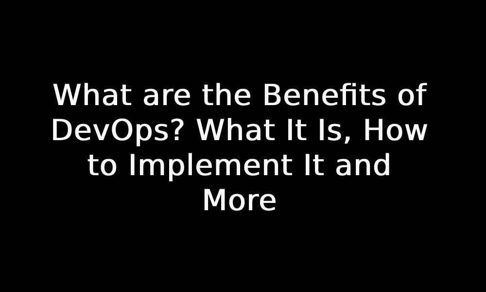 What are the Benefits of DevOps