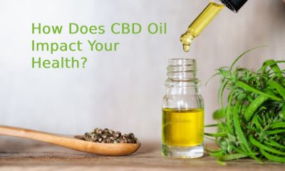 How Does CBD Oil Impact Your Health