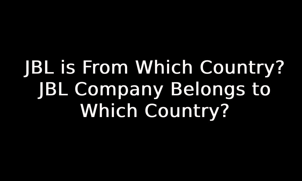 JBL Company Belongs to Which Country