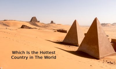 Which Is the Hottest Country in The World